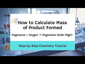 Calculate Mass of Product | Magnesium + Oxygen → Magnesium Oxide (MgO) | Stoichiometry Made Easy