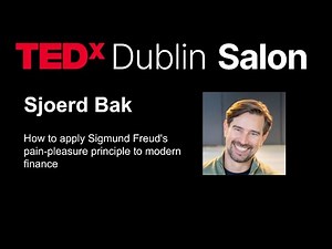 Applying Freud’s pain-pleasure principle to modern finance | Sjoerd Bak | TEDxDublin Salon