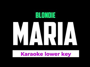 Blondie - Maria Karaoke lower key -4