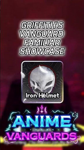 Griffith's Vanguard Familiar Showcase | Anime Vanguards Roblox