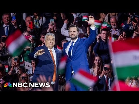 Vance stumps for authoritarian leader Viktor Orban ahead of Hungary’s national election