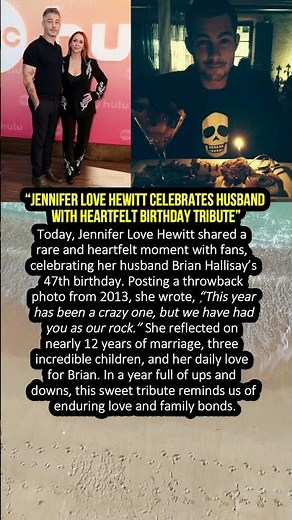 Jennifer Love Hewitt Celebrates Husband with Heartfelt Birthday Tribute
