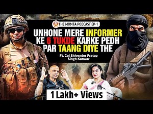 Indian Army, PARA SF, J&K & Missions ft. Col Shivender Kanwar | The Mumta Podcast Ep-13