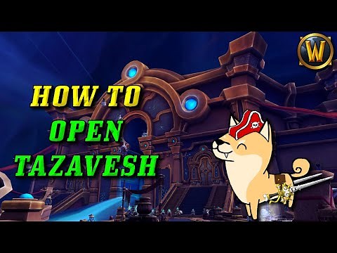 How to Open Tazavesh, The Veiled Market (Patch 9.1's NEW Mega Dungeon!)