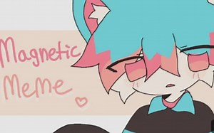 ［动画 Meme］magnetic __ stress reliever __ animation meme filler_哔哩哔哩_bilibili