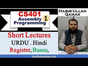 CS401 Short Lecture 1 | Assembly Programming Language | Computer Architecture, Registers and Buses