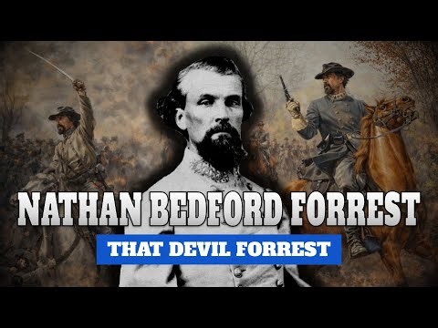 Nathan Bedford Forrest: That Devil Forrest | Full Biography