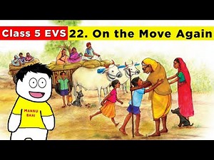 Class 5 Evs chapter 22 - On the Move Again | Class 5 Evs | On the Move Again