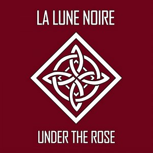 La Lune Noire - Under The Rose (2021)
