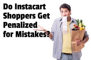 Do Instacart Shoppers Get Penalized for Mistakes?
