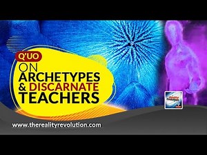 Q'uo Archetypes and Discarnate Teachers