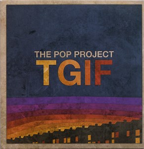 The Pop Project - TGIF
