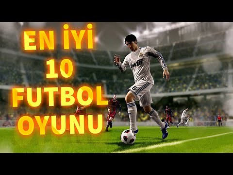 EN İYİ 10 FUTBOL OYUNU | TOP 10 Futbol oyunları