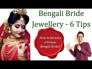 Bengali Bride Jewellery - 6 tips | How to get a Unique Bengali bridal look | Bengali Wedding Tips