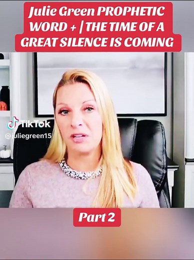 Julie Green Prophetic Word: A Great Silence Approaches
