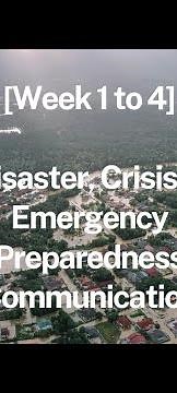 [Week 1 to 4] Disaster, Crisis & Emergency Preparedness Communication