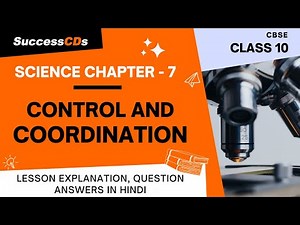 Control and Coordination Class 10 Science Chapter 7 Explanation, Question Answers| Hindi| SuccessCDs