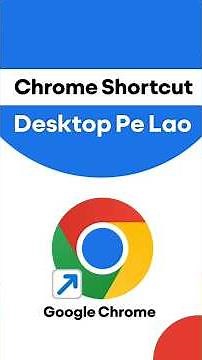 🌐 Chrome Ko Desktop Par Kaise Laye | Google Chrome Ko Desktop Par Kaise Laye #chromeshortcut