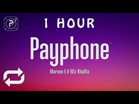[1 HOUR 🕐 ] Maroon 5 - Payphone (Lyrics) ft Wiz Khalifa