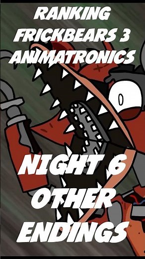 Ranking Frickbears 3 animatronics | Five Nights at Frickbears 3