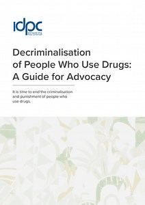 Decriminalisation of people who use drugs: A guide for advocacy