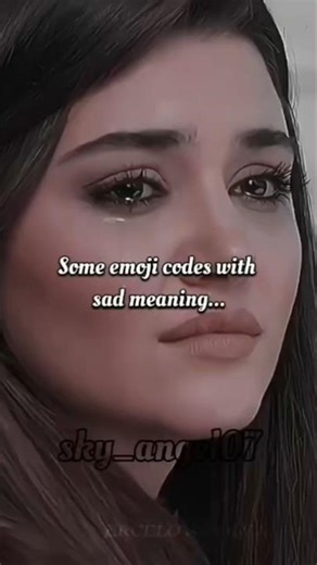 Some emoji codes with sad meaning.... 😭💔