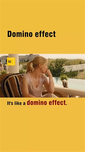 Domino effect #english #englishlearning #englishtips #englishlanguage #englishonline #englishlesson #idiomsandphrases #idioms #idiomsinenglish #englishidioms #englishidioms #idioms #languagelearning #englishlanguage #languageskills #learnenglish #reels #reelsinstagram #reelsvideo #reel #trendingreels #reeloftheday #viralreels | English Unplugged