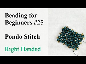 Pondo Stitch - Beading for Beginners #25 - Right Handed