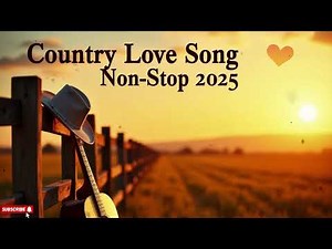 💕 Best Country Love Songs 2025 | Non-Stop Romantic Country Music