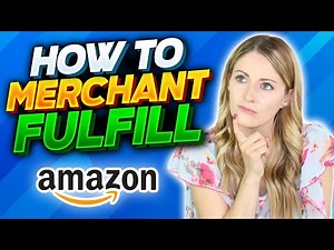 How to Merchant Fulfill on Amazon: Step by Step FBM