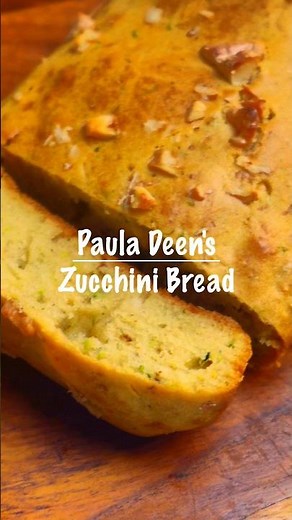 Paula Deen Zucchini Bread 🍞