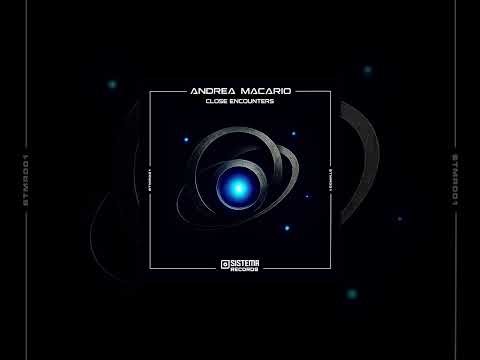 Andrea Macario - Close Encounters (Original Mix)
