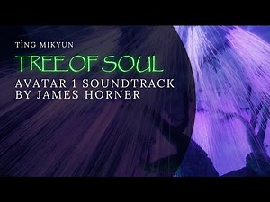 The TREE OF SOUL Song (Avatar 1) • with Lyrics • Tìng Mikyun
