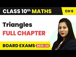 Triangles - Full Chapter Explanation & NCERT Solutions | Class 10 Maths Chapter 6 2022-23