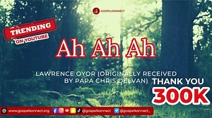 MP3 DOWNLOAD: Lawrence Oyor - Ah Ah Ah [  Lyrics] | CeeNaija