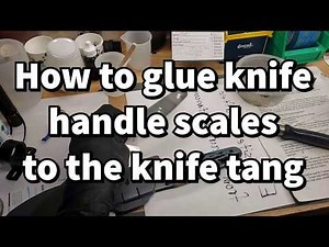 How To Glue Knife Handle Scales To The Knife Tang Using West Systems G Flex Thick Epoxy -KRVR Knives