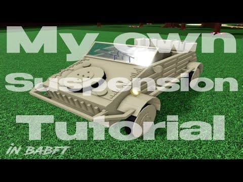 My Own Suspension Tutorial In Babft