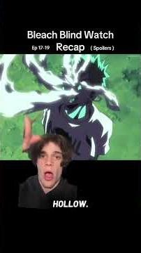 Bleach Blind Watch Recap ep17-19 #bleach #anime