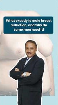 Male Breast Reduction Explained: Why Some Men Need Gynecomastia Surgery