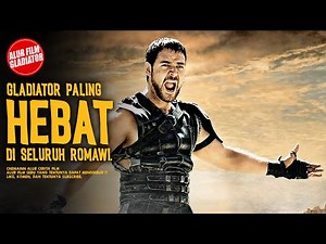 GLADIATOR TERHEBAT SEPANJANG SEJARAH BANGSA ROMA | ALUR CERITA FILM GLADIATOR