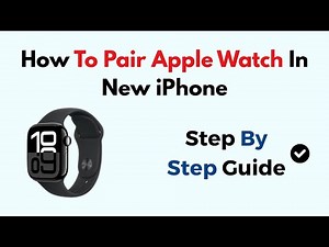 How To Pair Apple Watch In New iPhone