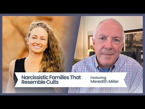 Narcissistic Families That Resemble Cults, featuring Meredith Miller