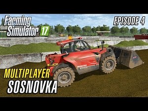 Let's Play Multiplayer Farming Simulator 2017 | Sosnovka | Episode 4