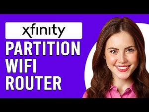 How To Partition Wifi Router Xfinity (How To Split Xfinity Wifi Router)