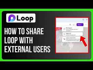 How to Share Microsoft Loop with External Users