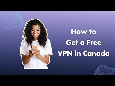 How to Get a Free VPN in Canada