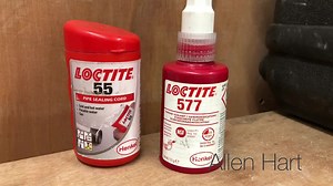 Loctite 55 and Loctite 577 review | Allen Hart