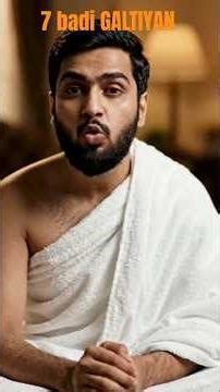 👉 “Umrah me log ye 7 badi galtiyan karte hain 😱 (Aap mat karna)” #one
