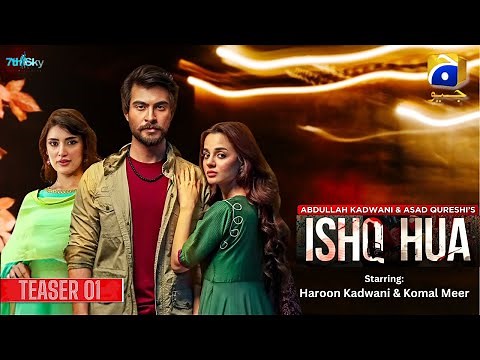 Ishq Hua | Episode 01 | Haroon Kadwani | Komal Meer | Sohail Khan | Pakistani Drama 2024 | Geo Tv