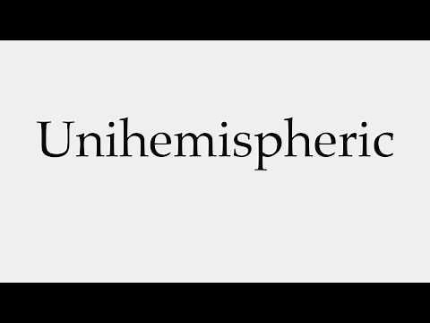 How to Pronounce Unihemispheric
